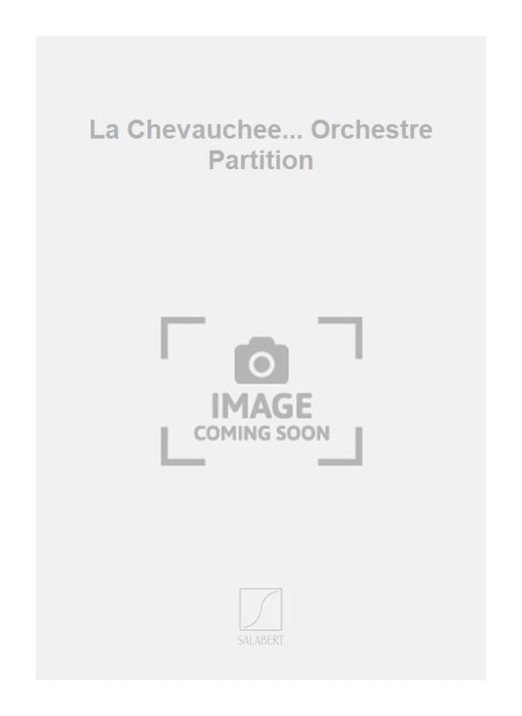 La Chevauchee... Orchestre Partition
